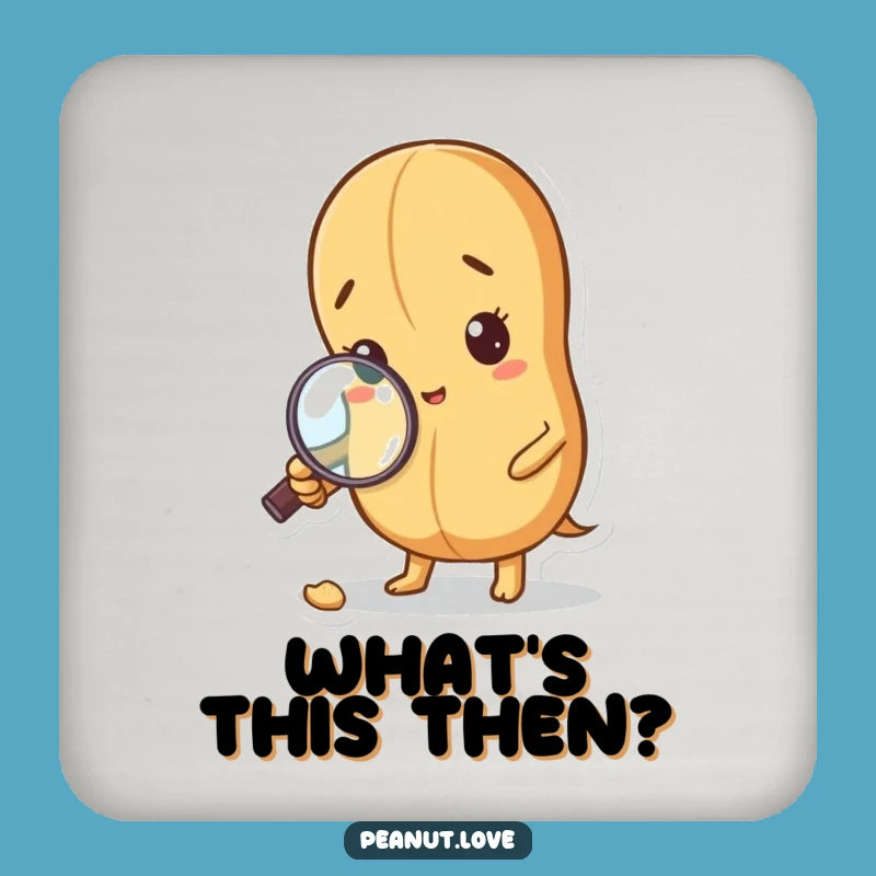 Funny Curious Peanut Coaster - Protect Surfaces Detective Gift