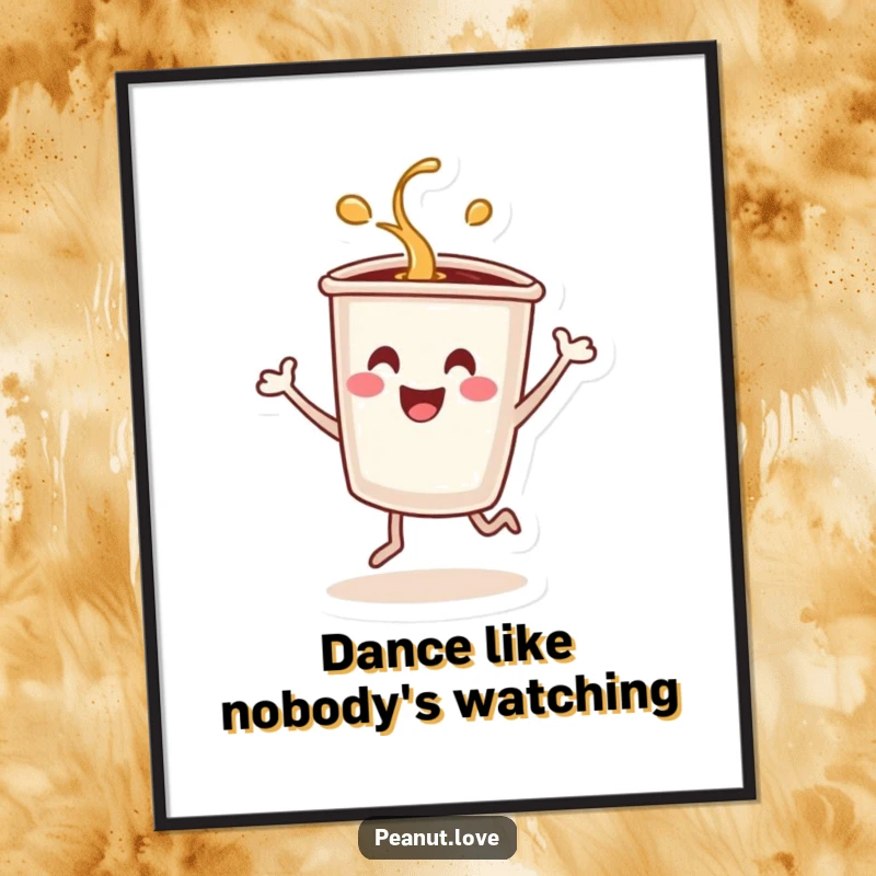 Funny poster art of a smiling coffee cup character dancing energetically, spilling a little.