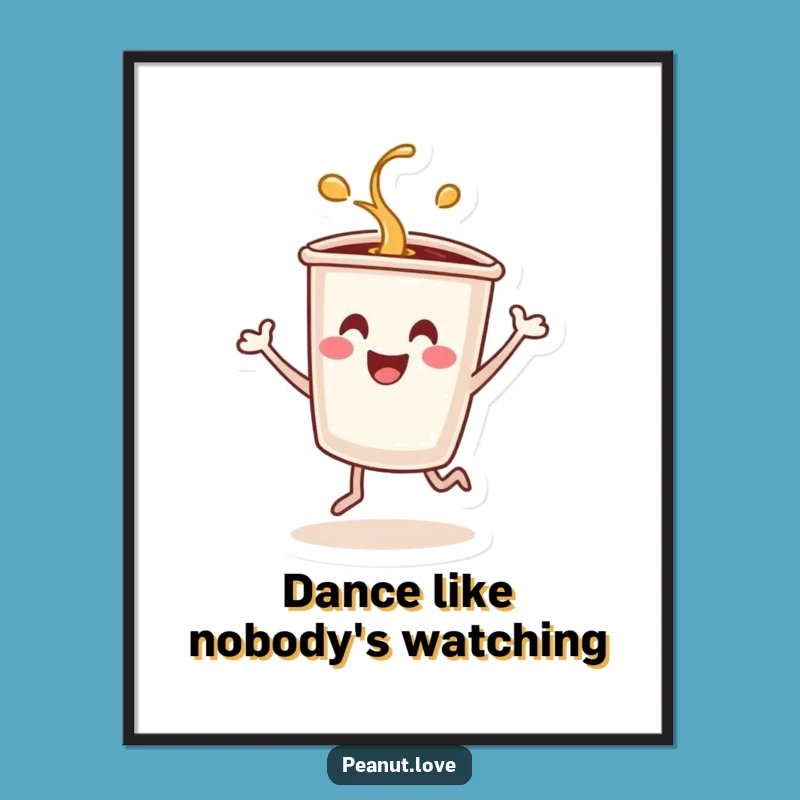 Funny Dancing Coffee Cup Poster: Energetic Art, Hilarious Kitchen Decor