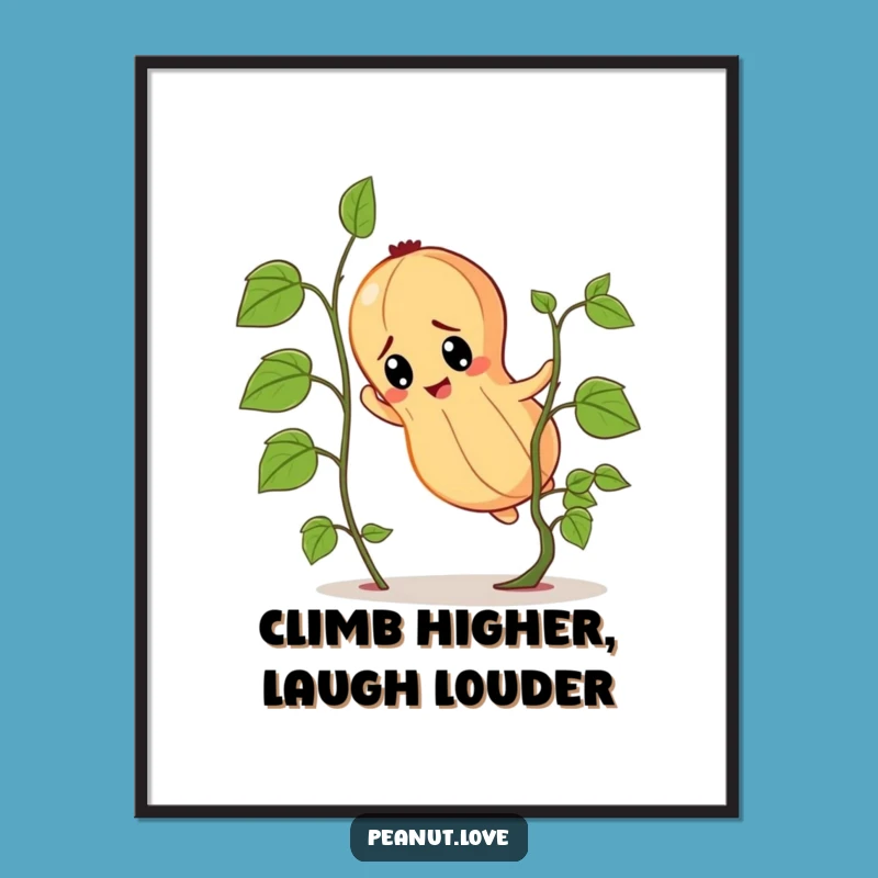 Funny Determined Peanut Poster: Tiny Vine Climb, Perfect Motivating Gift