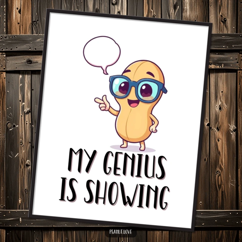 Funny poster of a peppy peanut wearing oversized glasses, enthusiastically pointing to a thought bubble, representing cleverness and humor.