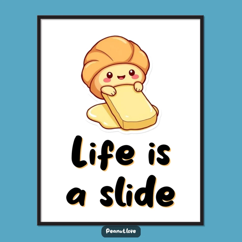 Funny Croissant Slide Poster: Butter Pat Art, Hilarious Breakfast Decor