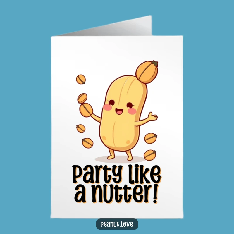 Free Printable Birthday Card: Playful Peanut Juggles Nuts! Hilarious Downloadable Gift!