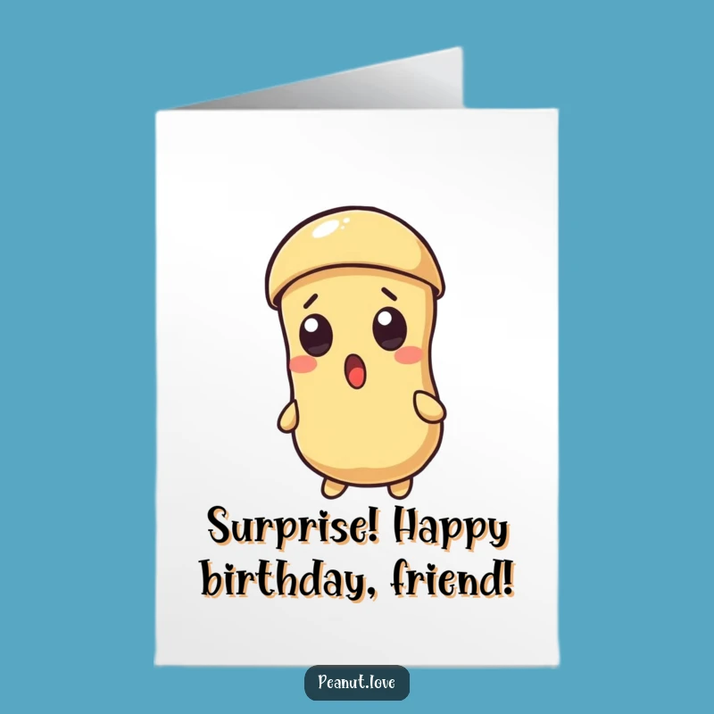 Free Printable Birthday Card: Surprised Peanut Shell Cracks Funny Downloadable Gift