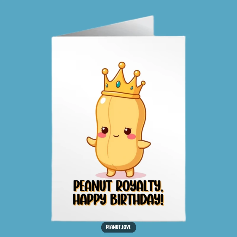 Free Printable Peanut King Birthday Card - Funny Downloadable Regal Gift for Him!