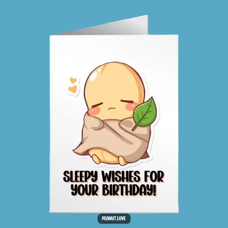 Free Printable Birthday Card: Sleepy Peanut Leaf Blanket Funny Downloadable Gift