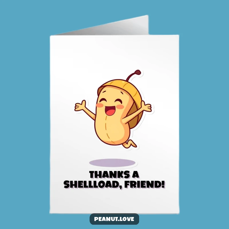 Free Printable Thank You Card: Joyful Peanut Thanks You! Hilarious Downloadable Gift Idea!